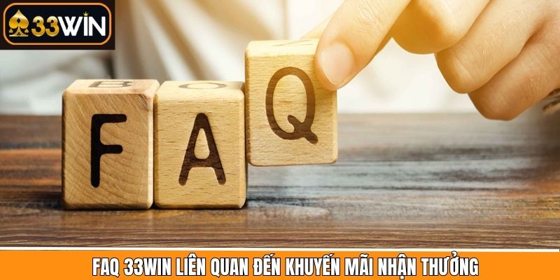 Câu hỏi thường gặp liên quan đến ưu đãi nhận thưởng