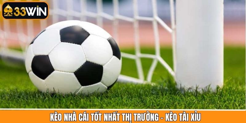 Những kèo nhà cái tốt nhất thị trường