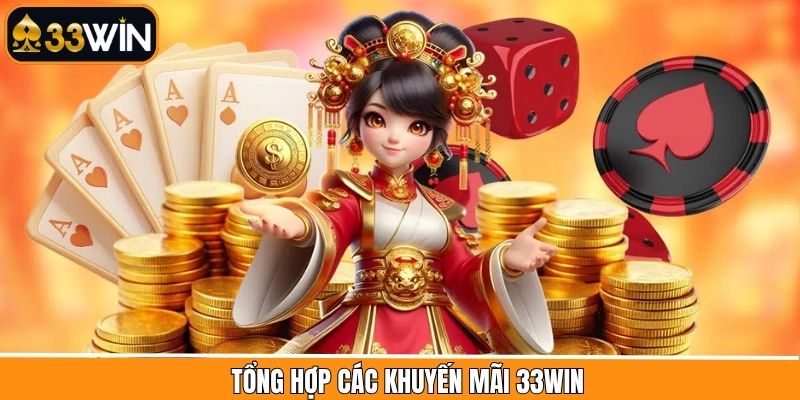 Các khuyến mãi 33Win đang triển khai 