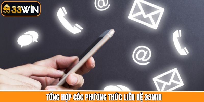 Các phương thức liên hệ trang 33Win tiện lợi