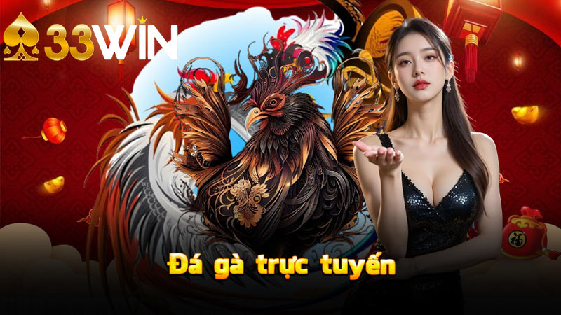 33win đá gà trực tuyến